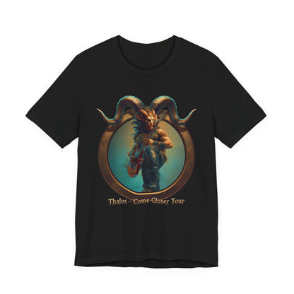 Thalos the Satyr - Come Closer Tour - Shirtless in Spirit, Confidence Included - Unisex Tee