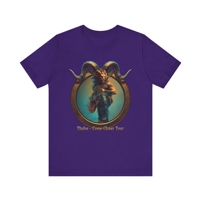 Thalos the Satyr - Come Closer Tour - Shirtless in Spirit, Confidence Included - Unisex Tee