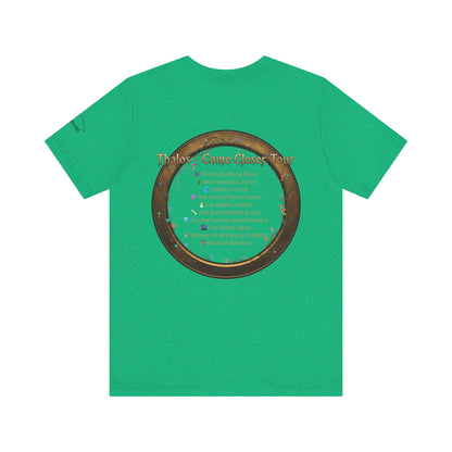 Thalos the Satyr - Come Closer Tour - Shirtless in Spirit, Confidence Included - Unisex Tee